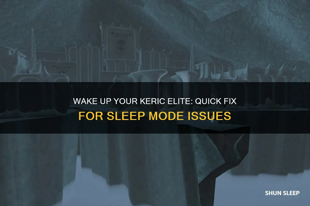 how to get your keric elite off sleep mode