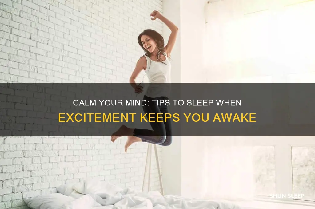 how to get yourself to sleep when your excited