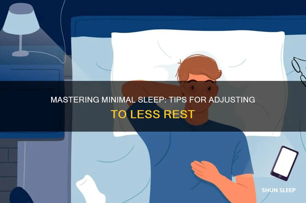 how to getting used to sleeping less