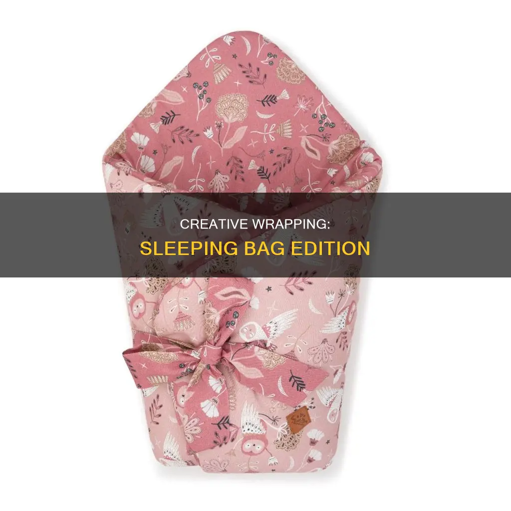 how to gift wrap a sleeping bag