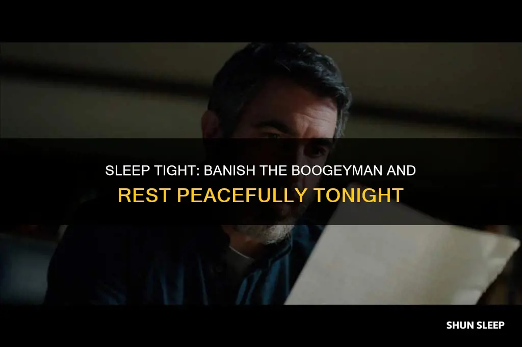 how to go to sleep without the bogyman getting you