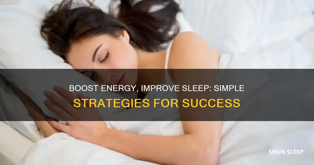 how to have more energy and sleep better
