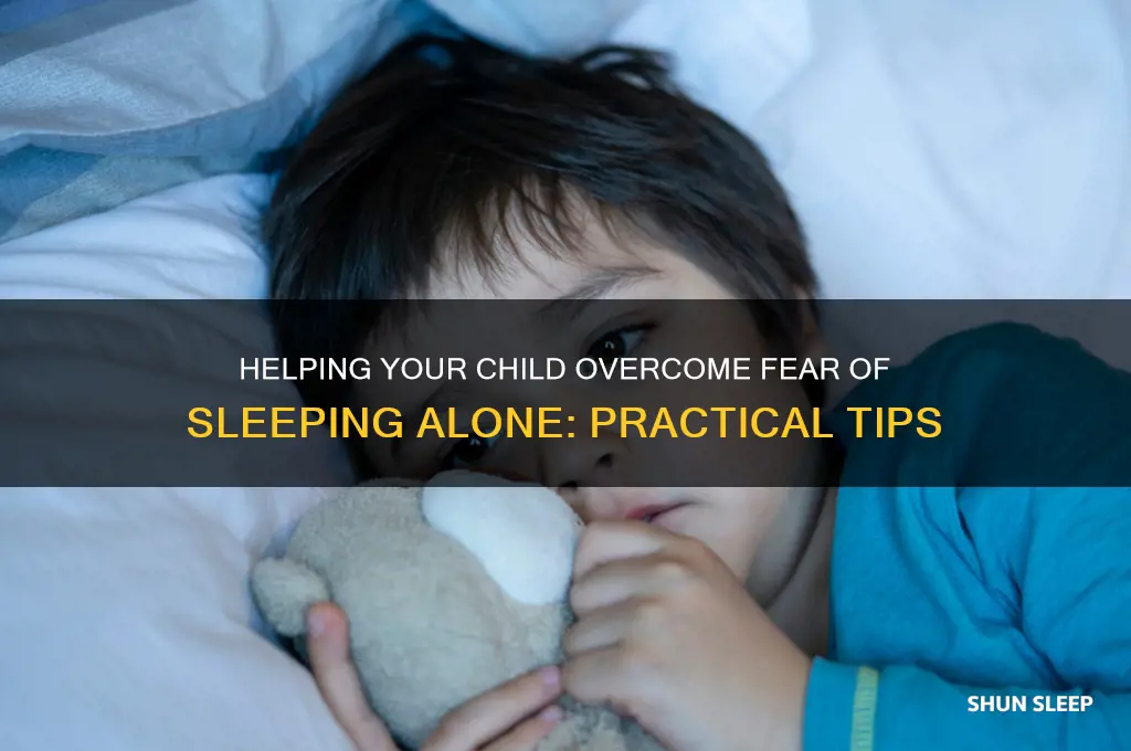 how to help a child afraid to sleep alone