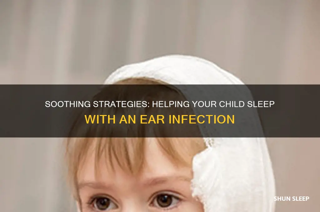 how to help a child sleep with an ear infection