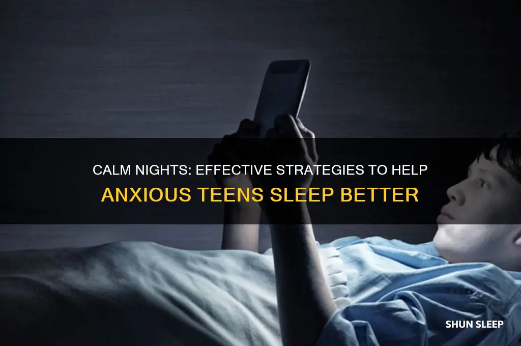 how to help anxious teenager sleep