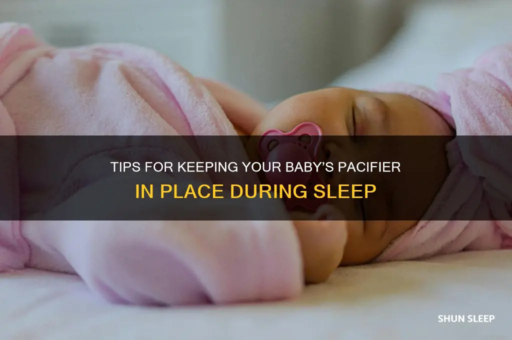 how to help baby keep pacifier in mouth while sleeping