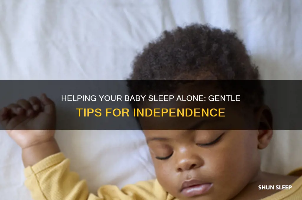 how to help baby sleep alone