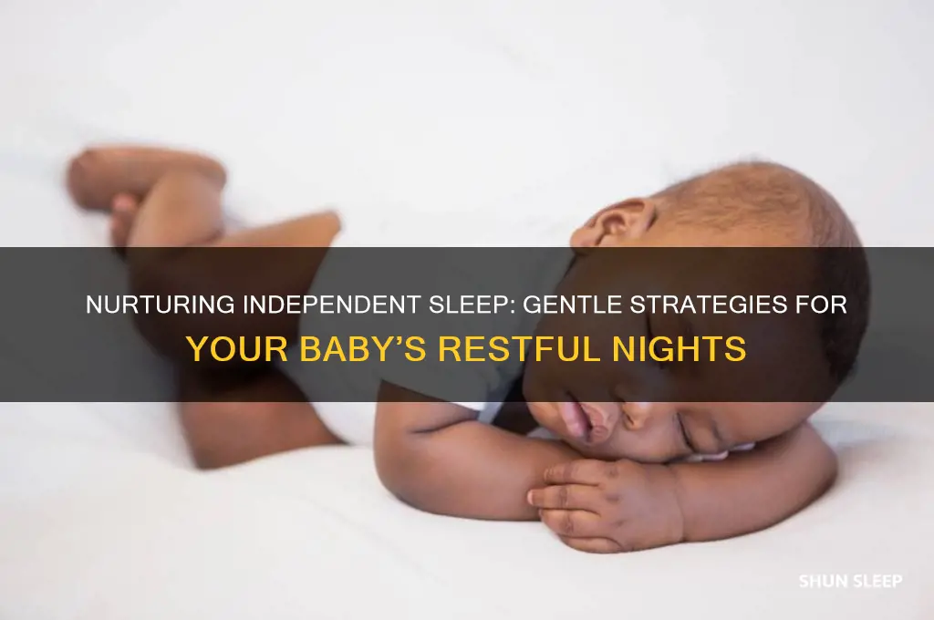 how to help baby sleep independently