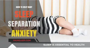 Soothing Solutions: Helping Your Baby Overcome Sleep Separation Anxiety