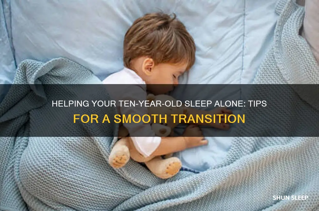 how to help my ten year old sleep alone