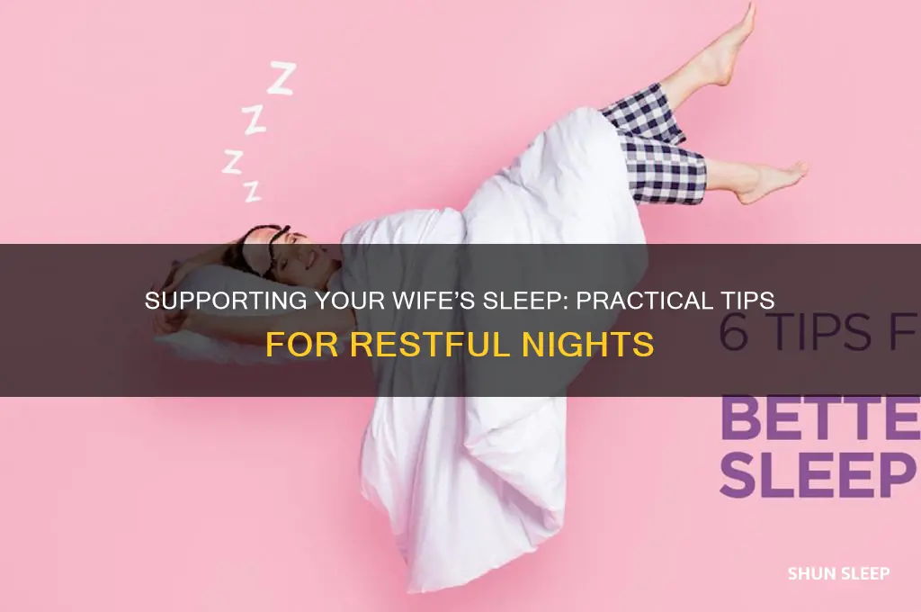 how to help my wife get better sleep