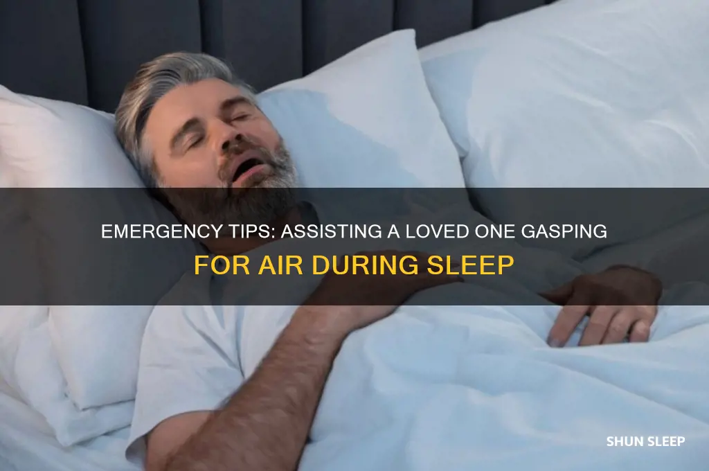 how to help someone gasping for air while sleeping
