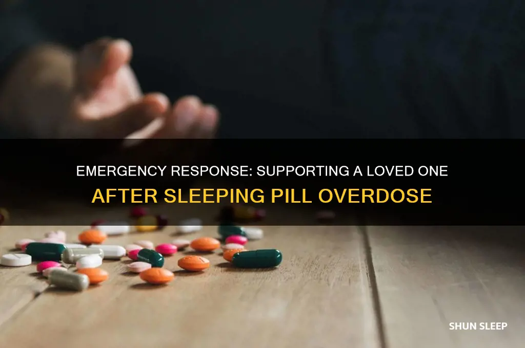 how to help someone who overdosed on sleeping pills