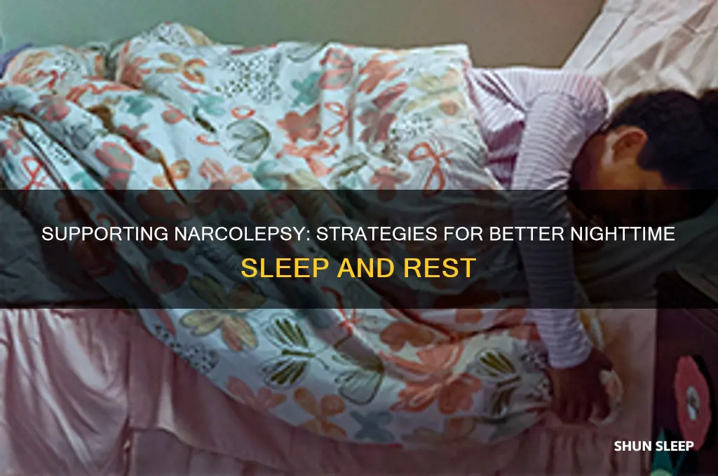 how to help someone with narcolepsy sleep at night