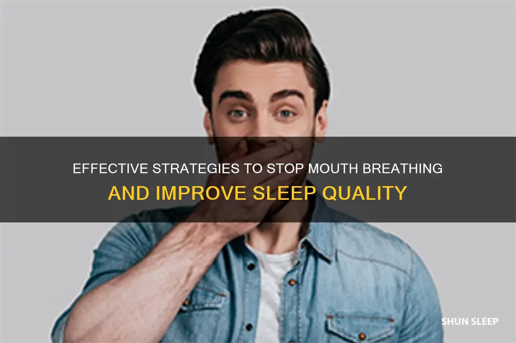 how to help stop mouth breathing while sleeping