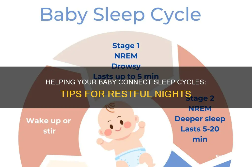 how to help your baby connect sleep cycles