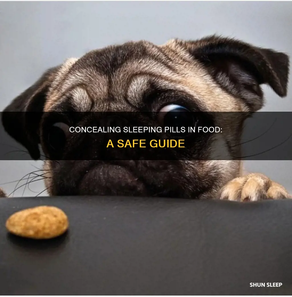 how to hide sleeping pills in food