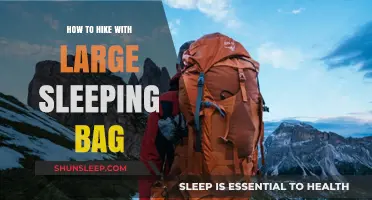 Hiking with a Large Sleeping Bag: Strategies for Success