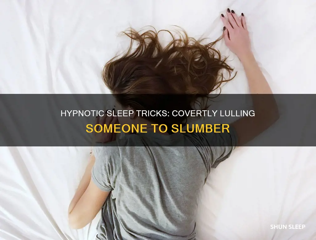 how to hypnotize someone to sleep without them knowing