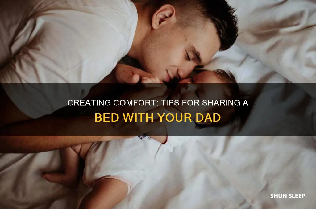 how to i get my dad to sleep with me