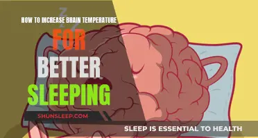 Enhancing Sleep Quality by Raising Brain Temperature