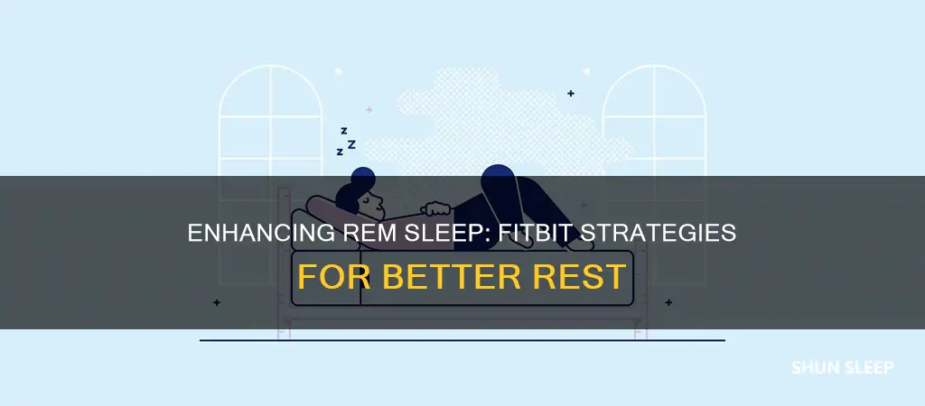 how to increase rem sleep fitbit