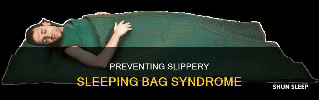 how to keep a slippery sleeping bag still