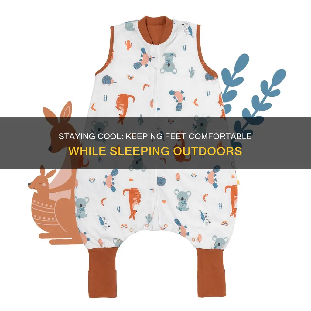 how to keep feet cool in sleeping bag