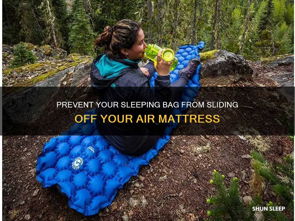 how to keep sleeping bag from sliding off air mattress
