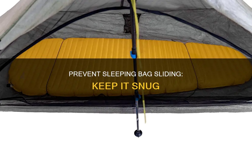 how to keep sleeping bag from sliding off pad