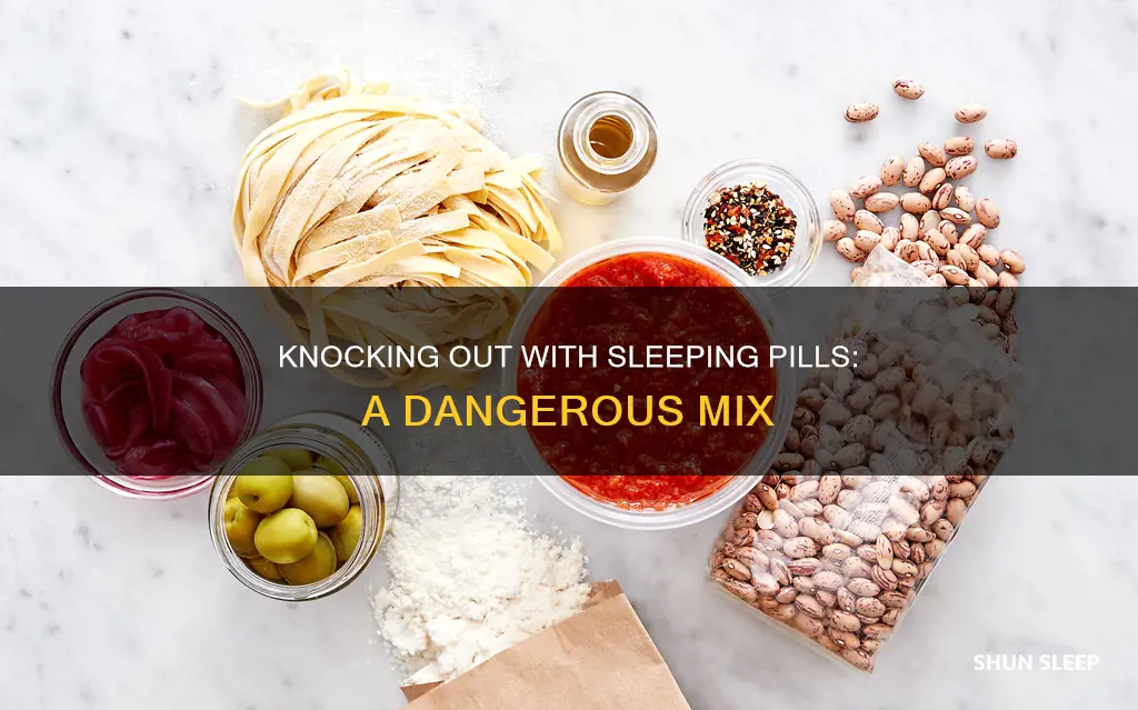 how to knock someone out with sleeping pills