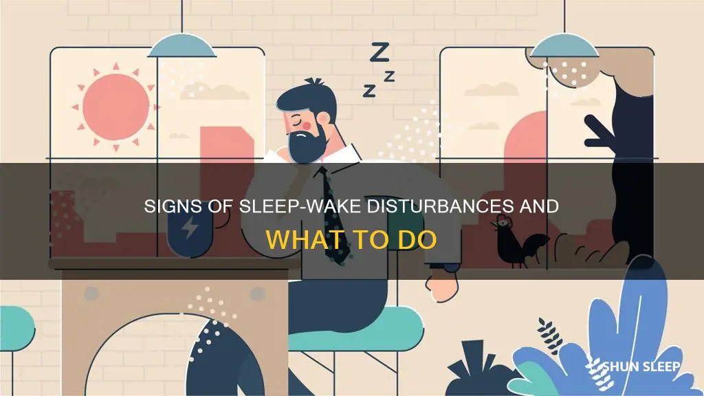 how to know if you have sleep wake disturbances