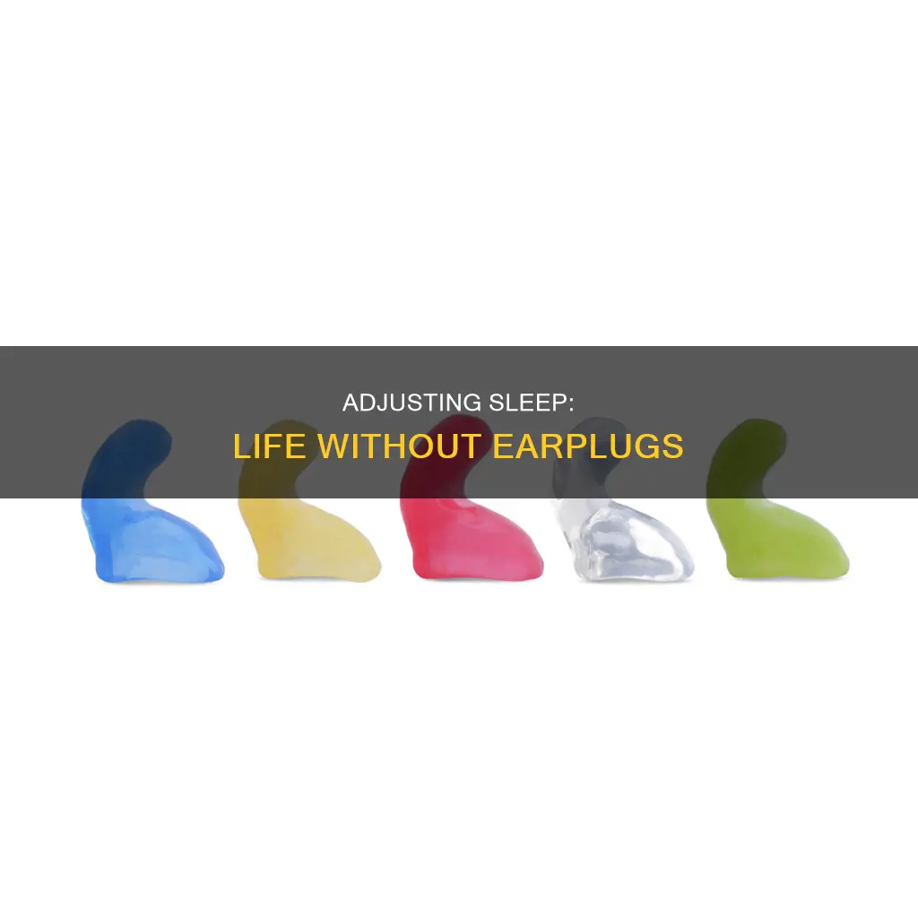 how to learn to sleep without earplugs