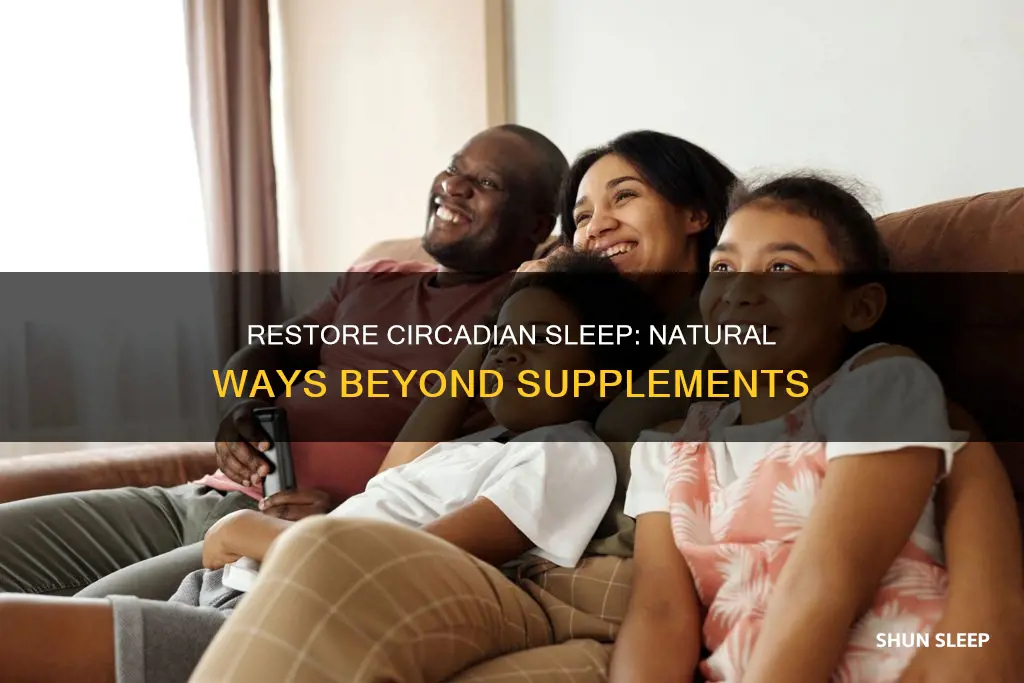 how to naturally restore circadian sleep without supplements