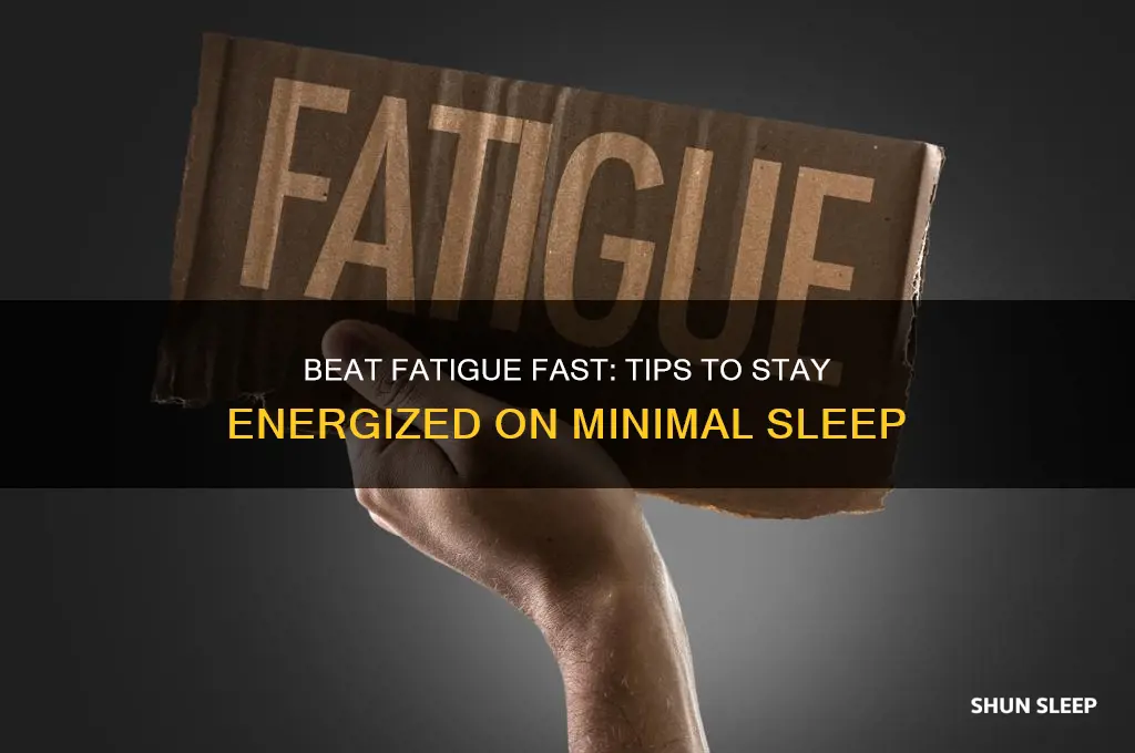 how to not be tired after getting little sleep