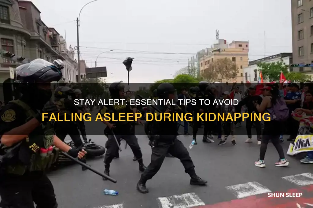 how to not get sleep on kidnaping