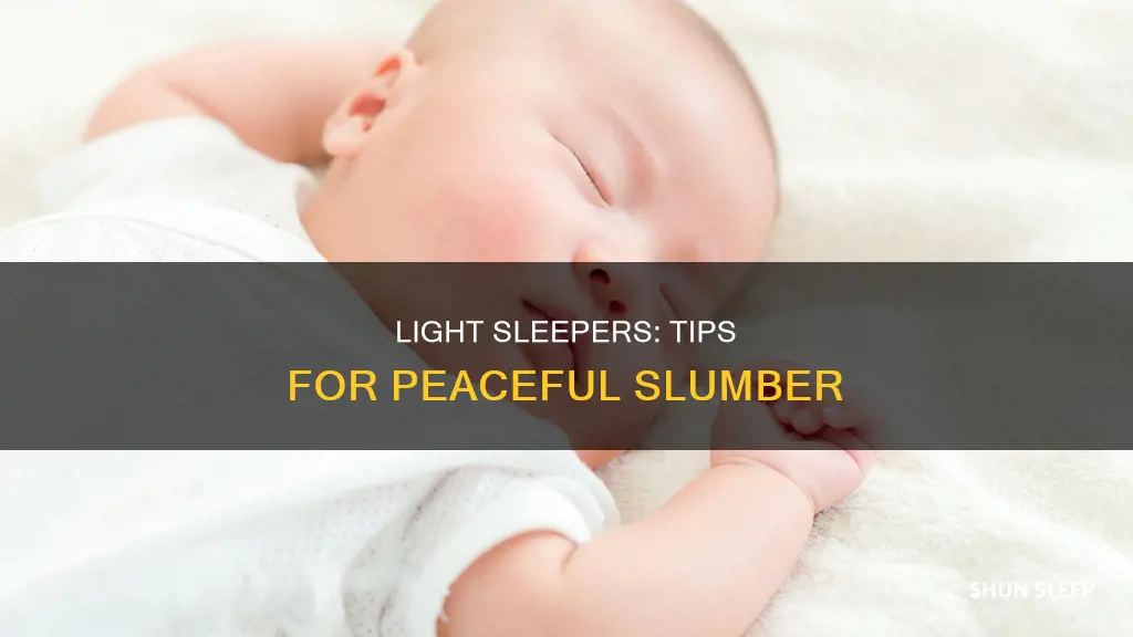 how to not wake a light sleeper