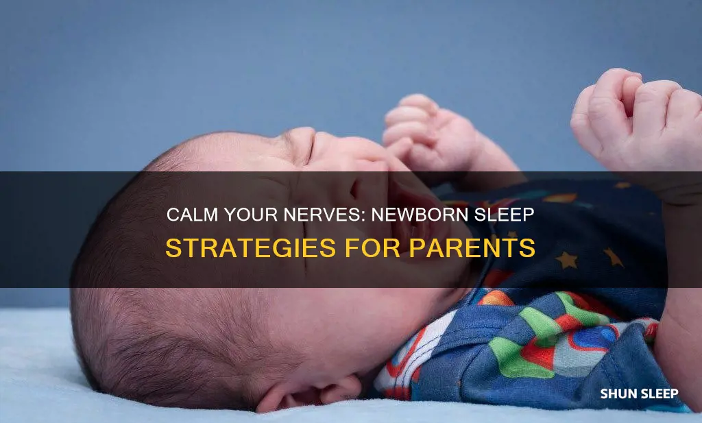 how to not worry about newborn sleeping