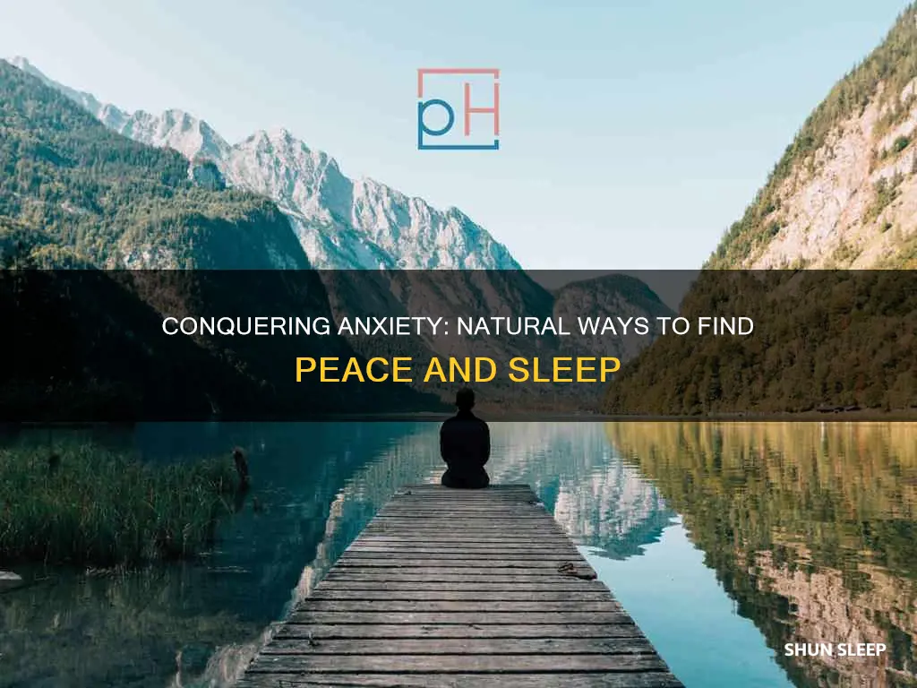 how to overcome anxiety without meds or sleeping