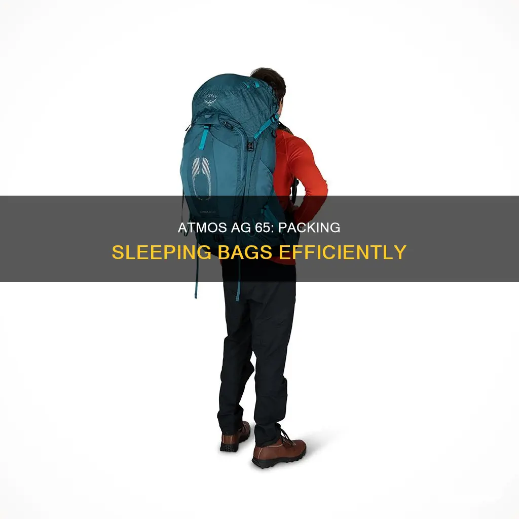 how to pack sleeping bags in atmos ag 65