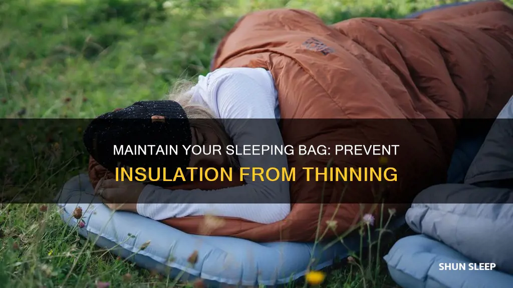 how to prevent sleeping bag insulation from thinning out