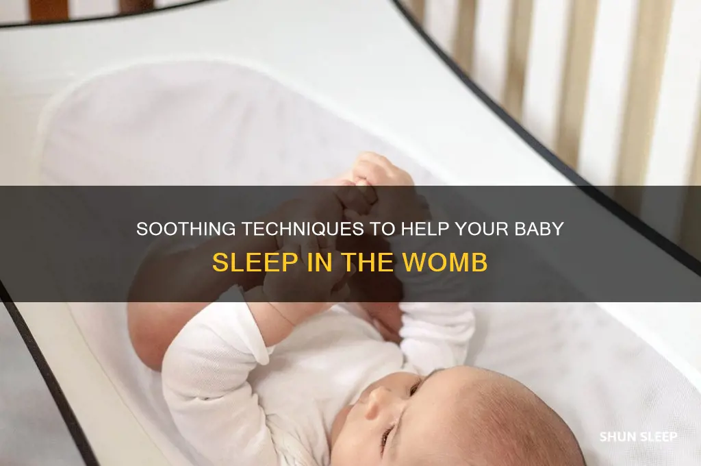 how to put a baby to sleep in the womb