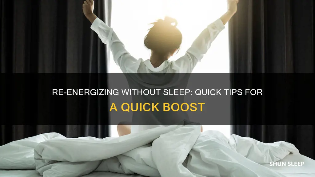 how to re energize yourself without sleep