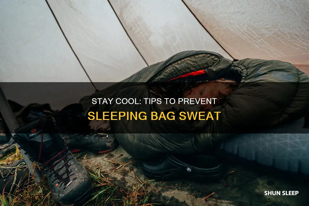 how to reduce sleeping bag sweatiness
