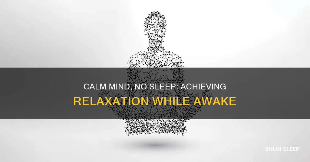 how to relax mind without sleeping