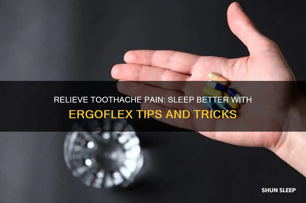 how to relieve toothache and get more sleep ergoflexergoflex