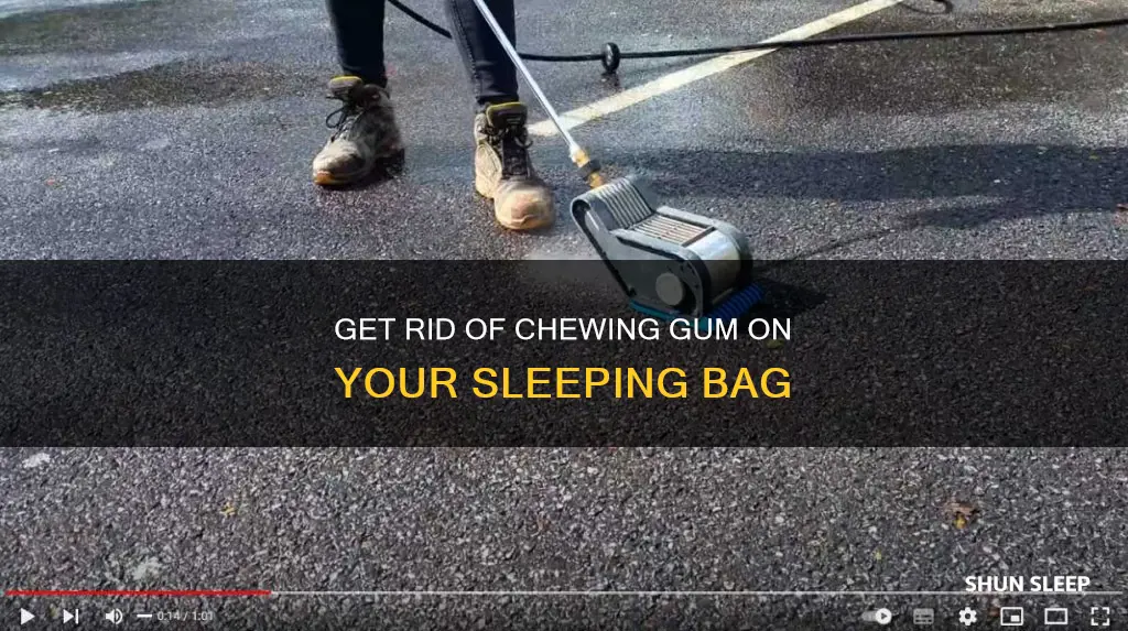 how to remove chewing gum from sleeping bag
