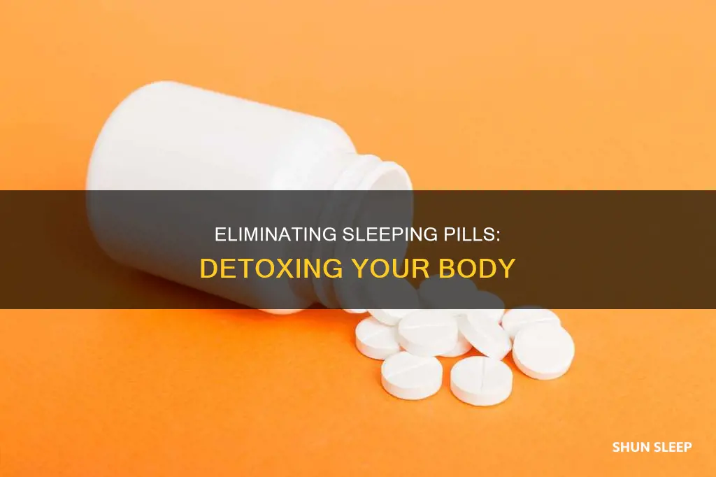 how to remove sleeping pill from body