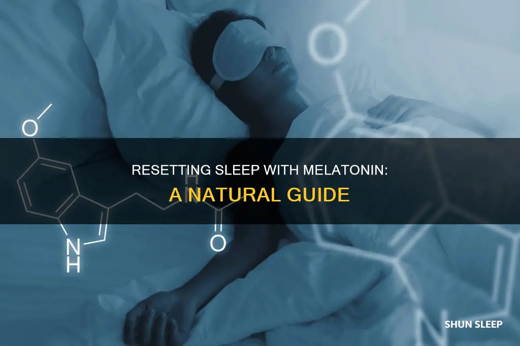 how to reset you sleep schedule using melatonin