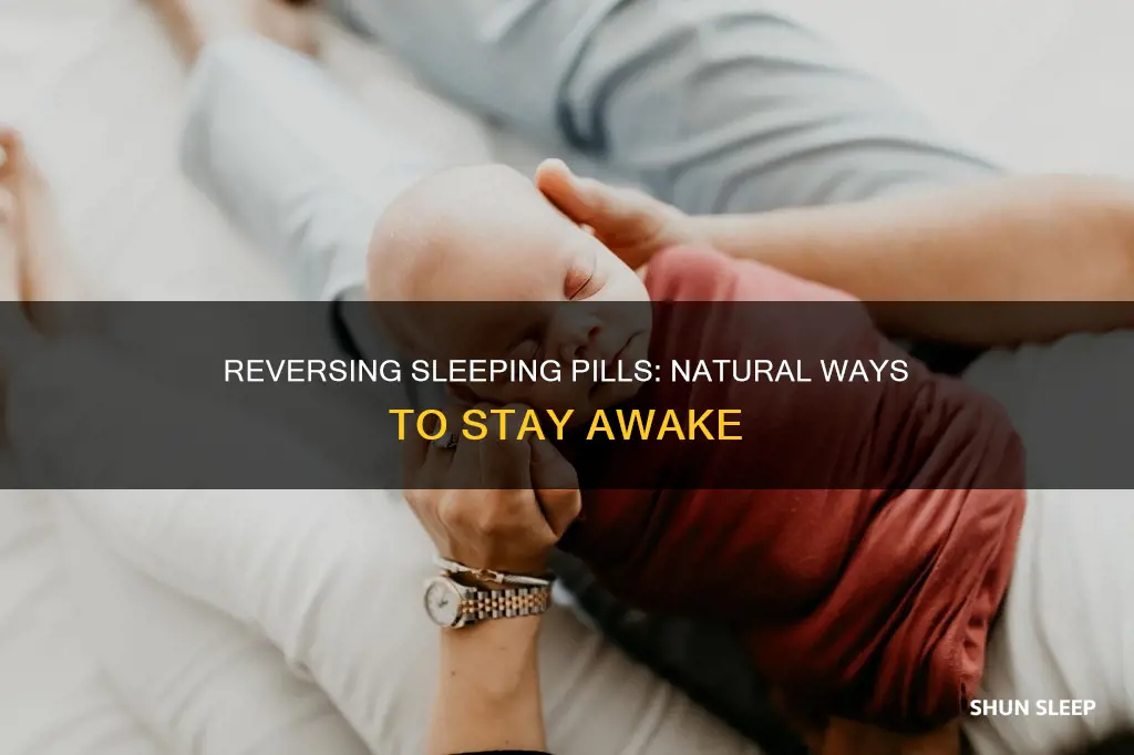 how to reverse a sleeping pill